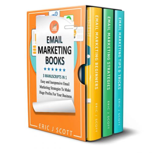 Cover of the book Email Marketing by Eric J Scott, Eric J Scott