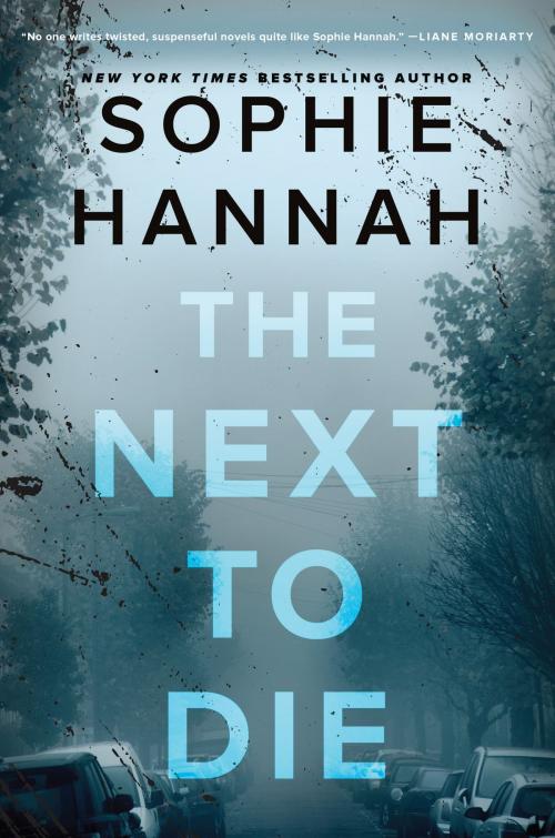 Cover of the book The Next to Die by Sophie Hannah, William Morrow
