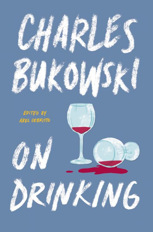 Cover of the book On Drinking by Charles Bukowski, Ecco