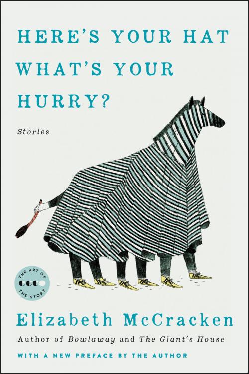 Cover of the book Here's Your Hat What's Your Hurry by Elizabeth McCracken, Ecco