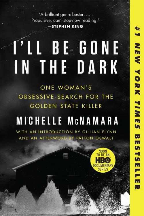 Cover of the book I'll Be Gone in the Dark by Michelle McNamara, Patton Oswalt, Harper Perennial