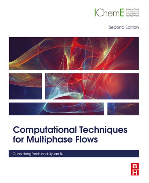 Cover of the book Computational Techniques for Multiphase Flows by Guan Heng Yeoh, Ph.D., Mechanical Engineering (CFD), University of New South Wales, Sydney, Jiyuan Tu, Elsevier Science