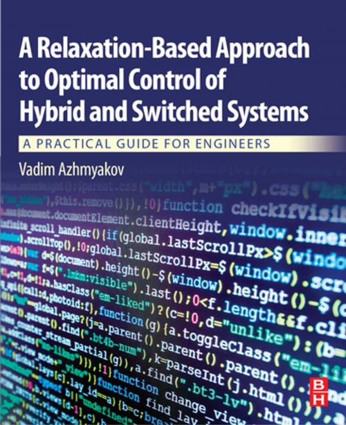 Cover of the book A Relaxation-Based Approach to Optimal Control of Hybrid and Switched Systems by Vadim Azhmyakov, Elsevier Science