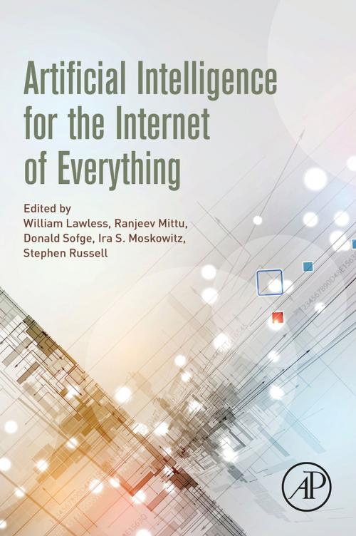 Cover of the book Artificial Intelligence for the Internet of Everything by , Elsevier Science