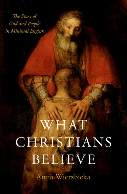 Cover of the book What Christians Believe by Anna Wierzbicka, Oxford University Press