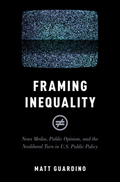 Cover of the book Framing Inequality by Matt Guardino, Oxford University Press
