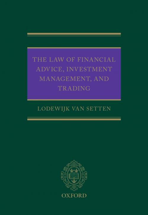 Cover of the book The Law of Financial Advice, Investment Management, and Trading by Lodewijk van Setten, OUP Oxford