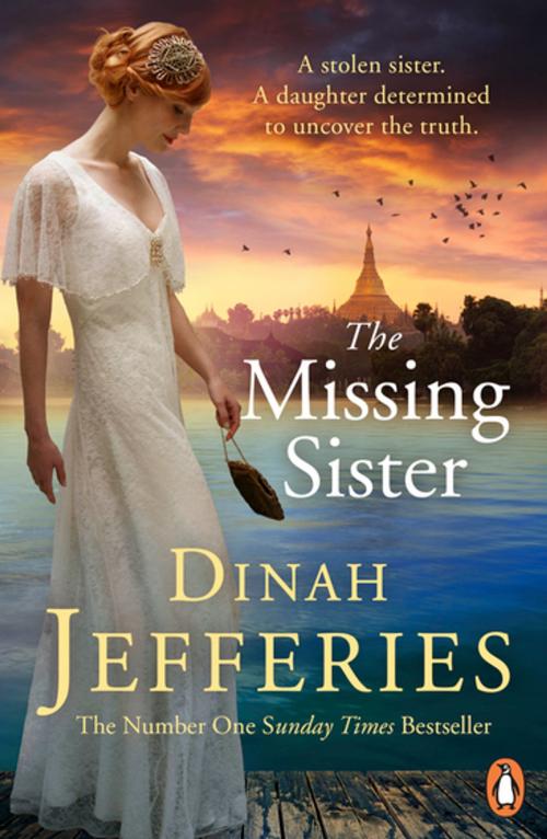 Cover of the book The Missing Sister by Dinah Jefferies, Penguin Books Ltd