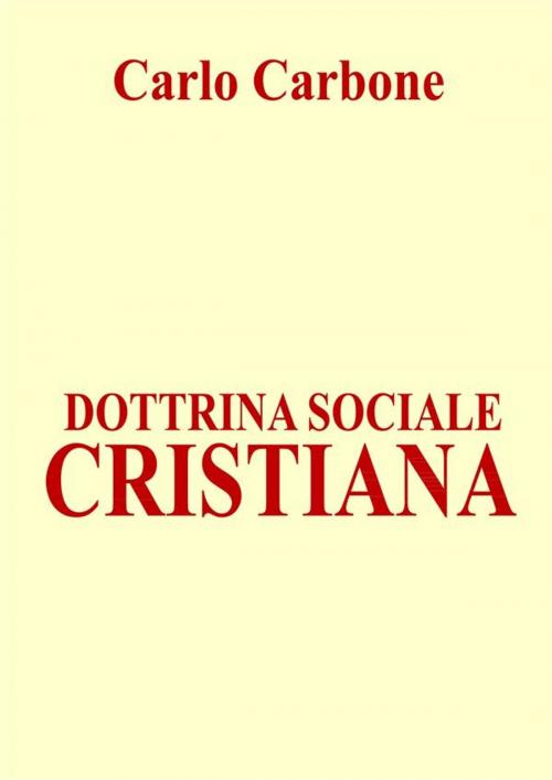 Cover of the book Dottrina sociale cristiana by Carlo Carbone, Le Vie della Cristianità
