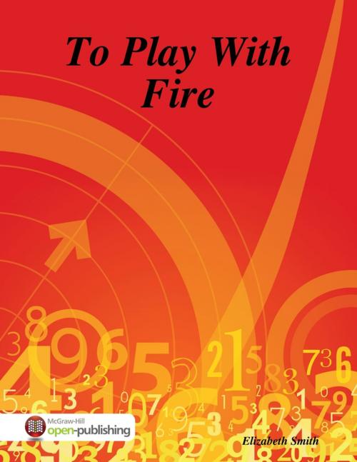 Cover of the book To Play With Fire by Elizabeth Smith, Lulu.com