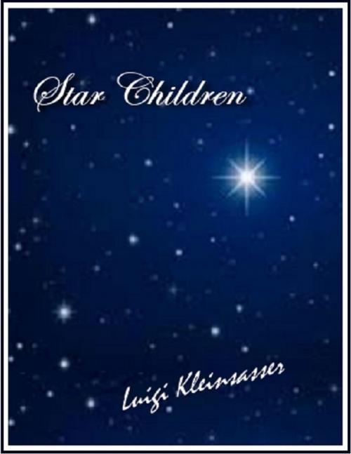 Cover of the book Star Children by Luigi Kleinsasser, Lulu.com