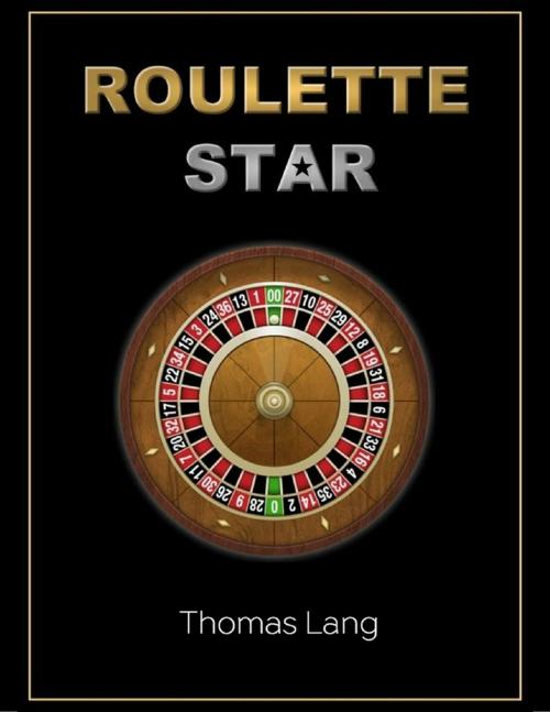 Cover of the book Roulette Star by Thomas Lang, Lulu.com