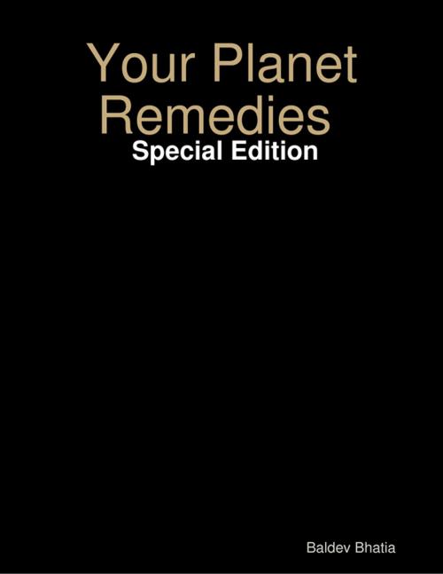 Cover of the book Your Planet Remedies - Special Edition by Baldev Bhatia, Lulu.com