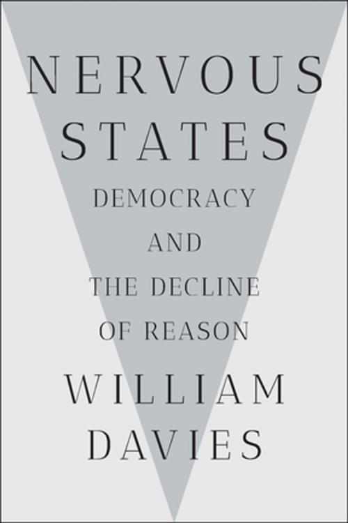 Cover of the book Nervous States: Democracy and the Decline of Reason by William Davies, W. W. Norton & Company