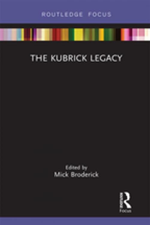 Cover of the book The Kubrick Legacy by , Taylor and Francis