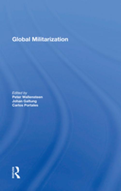 Cover of the book Global Militarization by Peter Wallensteen, Taylor and Francis