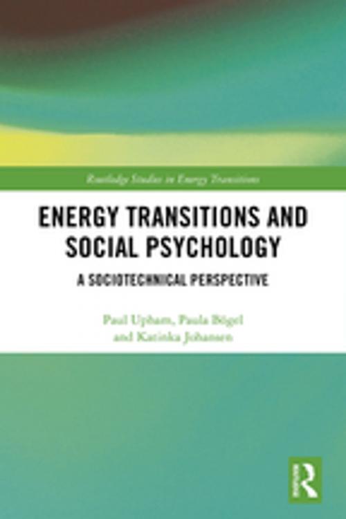 Cover of the book Energy Transitions and Social Psychology by Paul Upham, Paula Bögel, Katinka Johansen, Taylor and Francis