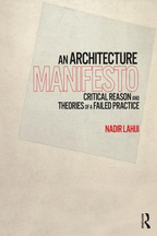 Cover of the book An Architecture Manifesto by Nadir Lahiji, Taylor and Francis