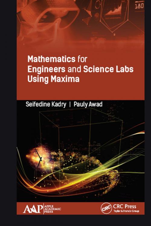 Cover of the book Mathematics for Engineers and Science Labs Using Maxima by Seifedine Kadry, Pauly Awad, Apple Academic Press