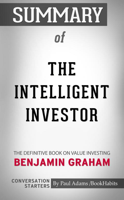 Cover of the book Summary of The Intelligent Investor Benjamin Graham | Conversation Starters by Book Habits, Cb