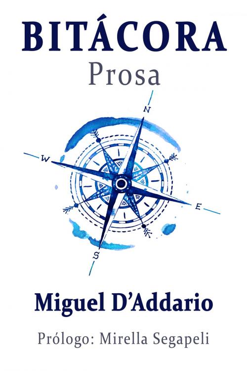 Cover of the book Bitácora by Miguel D'Addario, Miguel D'Addario