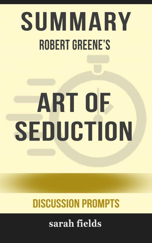 Cover of the book Summary of Art of Seduction by Robert Greene (Discussion Prompts) by Sarah Fields, gatsby24