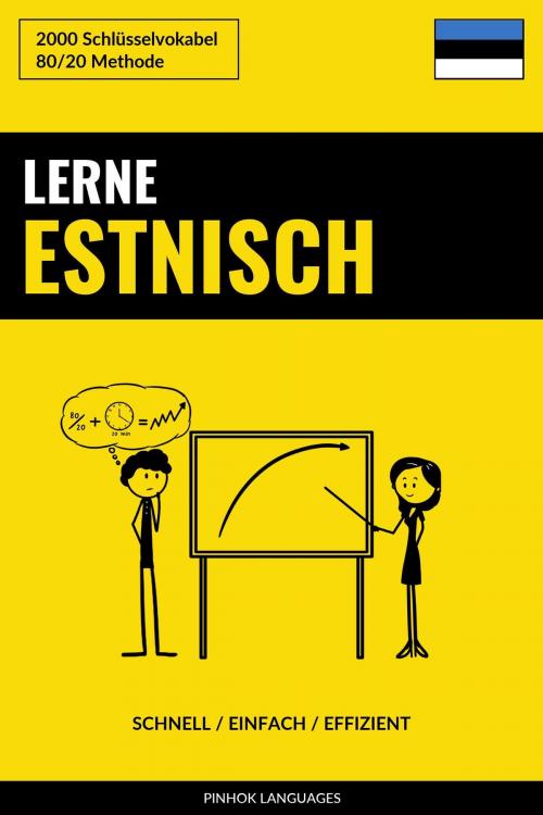 Cover of the book Lerne Estnisch: Schnell / Einfach / Effizient: 2000 Schlüsselvokabel by Pinhok Languages, Pinhok Languages