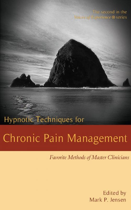 Cover of the book Hypnotic Techniques for Chronic Pain Management: Favorite Methods for Master Clinicians by Mark P. Jensen, Denny Creek Press