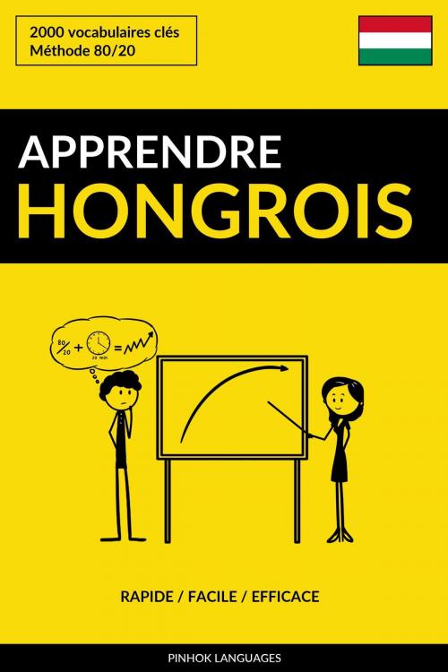Cover of the book Apprendre le hongrois: Rapide / Facile / Efficace: 2000 vocabulaires clés by Pinhok Languages, Pinhok Languages