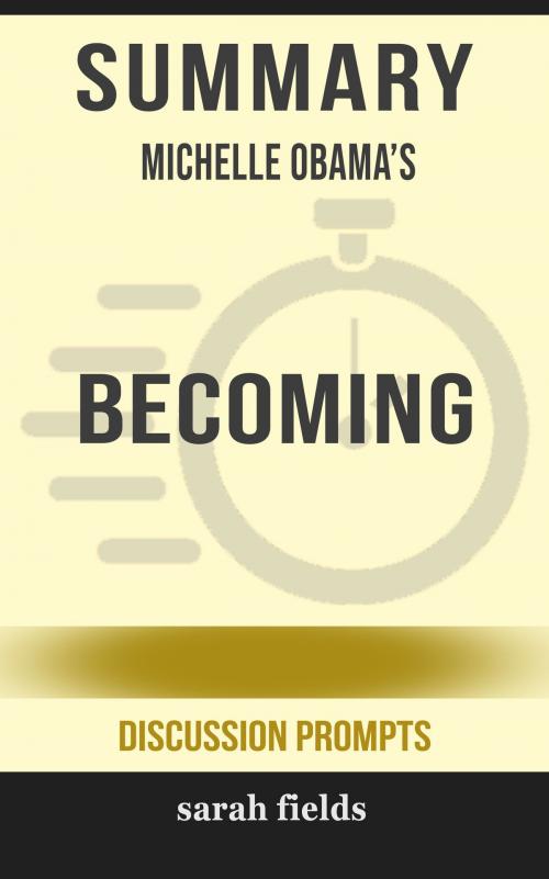 Cover of the book Summary of Becoming by Michelle Obama (Discussion Prompts) by Sarah Fields, gatsby24