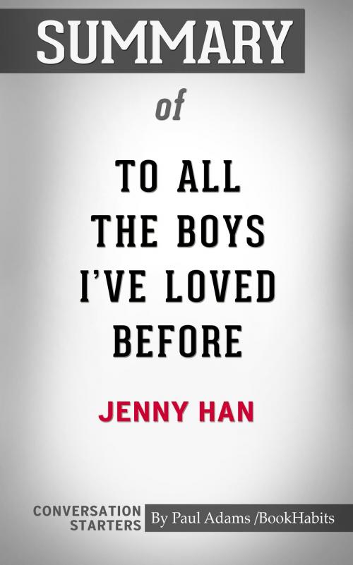 Cover of the book Summary of To All the Boys I've Loved Before by Jenny Han | Conversation Starters by Book Habits, Cb