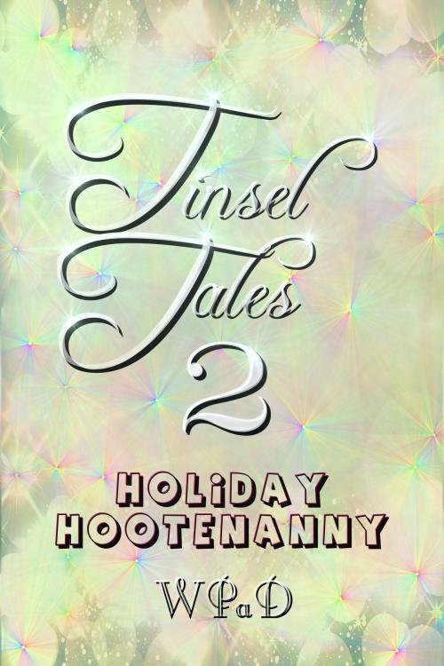 Cover of the book Tinsel Tales 2: Holiday Hootenanny by WPaD Publications, WPaD Publications
