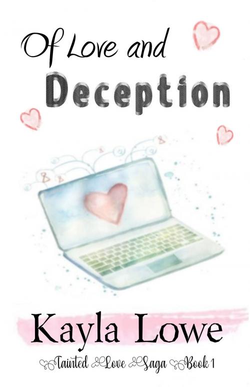 Cover of the book Of Love and Deception by Kayla Lowe, Kayla Lowe