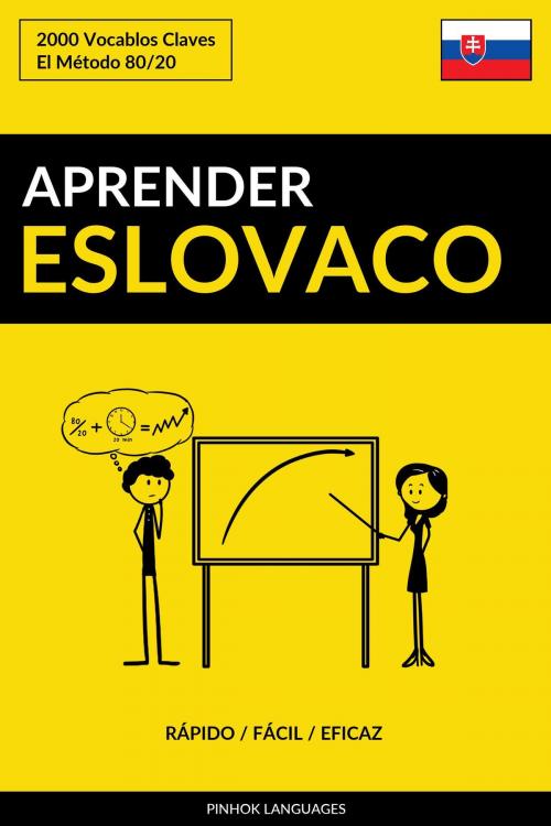 Cover of the book Aprender Eslovaco: Rápido / Fácil / Eficaz: 2000 Vocablos Claves by Pinhok Languages, Pinhok Languages