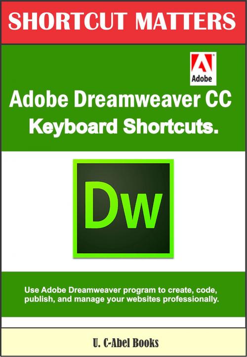 Cover of the book Adobe Dreamweaver CC Keyboard Shortcuts by U. C-Abel Books, U. C-Abel Books