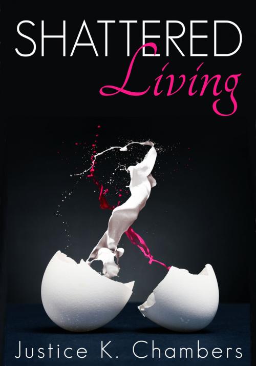 Cover of the book Shattered Living by Justice Chambers, Foundations Book Publishing Company
