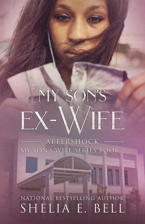 Cover of the book My Son's Ex-Wife: Aftershock by Shelia E. Bell, Shelia E. Bell