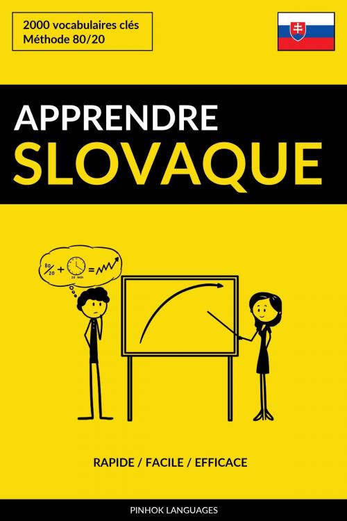 Cover of the book Apprendre le slovaque: Rapide / Facile / Efficace: 2000 vocabulaires clés by Pinhok Languages, Pinhok Languages