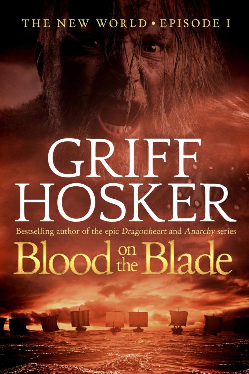 Cover of the book Blood on the Blade by Griff Hosker, Griff Hosker