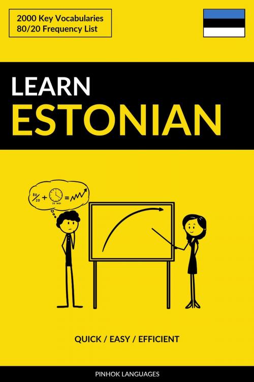 Cover of the book Learn Estonian: Quick / Easy / Efficient: 2000 Key Vocabularies by Pinhok Languages, Pinhok Languages