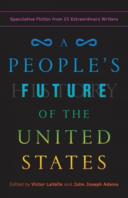 Cover of the book A People's Future of the United States by Charlie Jane Anders, Lesley Nneka Arimah, Charles Yu, Random House Publishing Group
