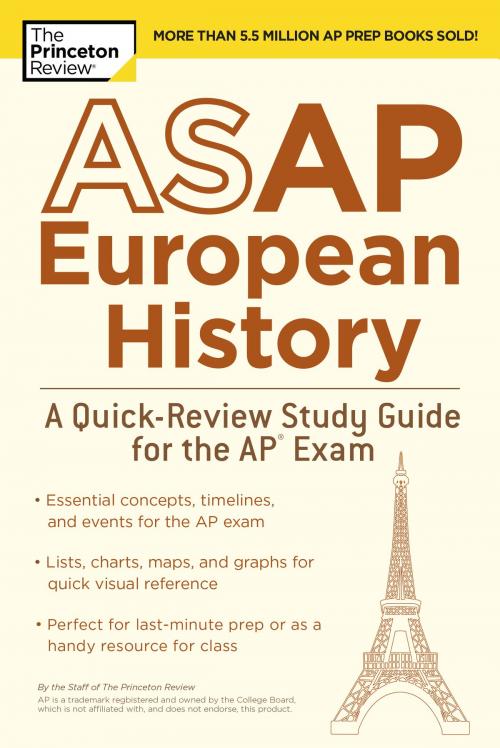 Cover of the book ASAP European History: A Quick-Review Study Guide for the AP Exam by The Princeton Review, Random House Children's Books