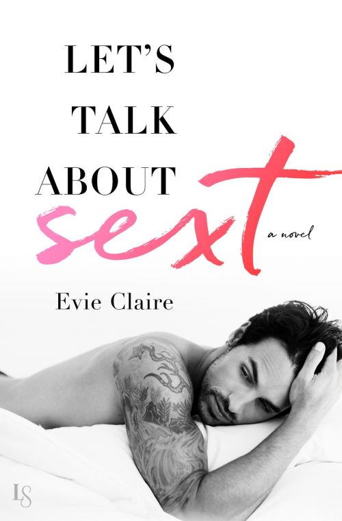 Cover of the book Let's Talk About Sext by Evie Claire, Random House Publishing Group