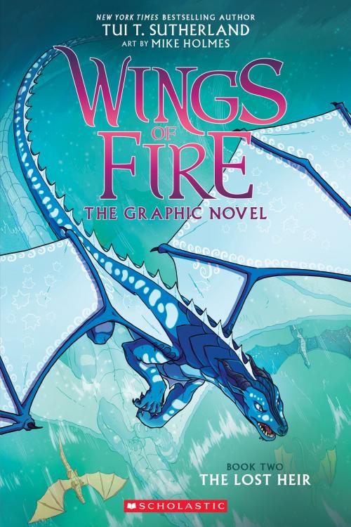 Cover of the book The Lost Heir (Wings of Fire Graphic Novel #2): A Graphix Book by Tui T. Sutherland, Scholastic Inc.