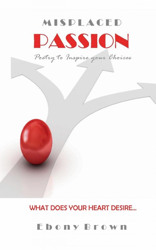 Cover of the book Misplaced Passion by Ebony Brown, Ahzuryte Books