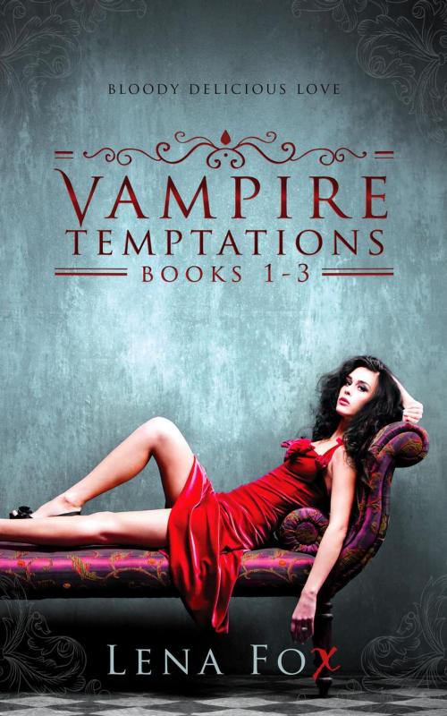 Cover of the book Vampire Temptations - Complete Strawberry Series Box Set Books 1-3 by Lena Fox, Lena Fox
