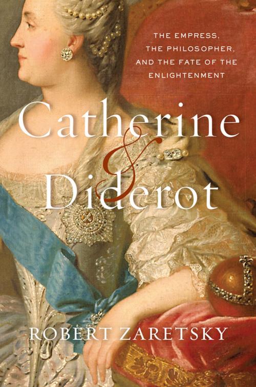 Cover of the book Catherine & Diderot by Robert Zaretsky, Harvard University Press