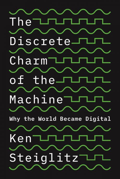 Cover of the book The Discrete Charm of the Machine by Ken Steiglitz, Princeton University Press