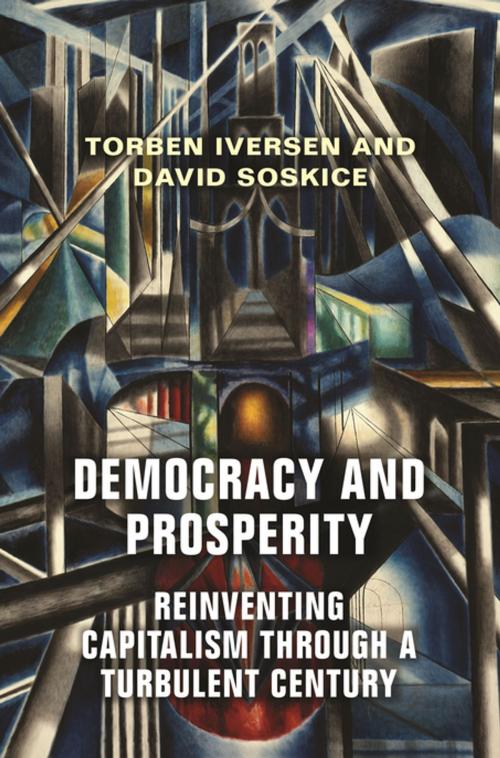 Cover of the book Democracy and Prosperity by Torben Iversen, David Soskice, Princeton University Press