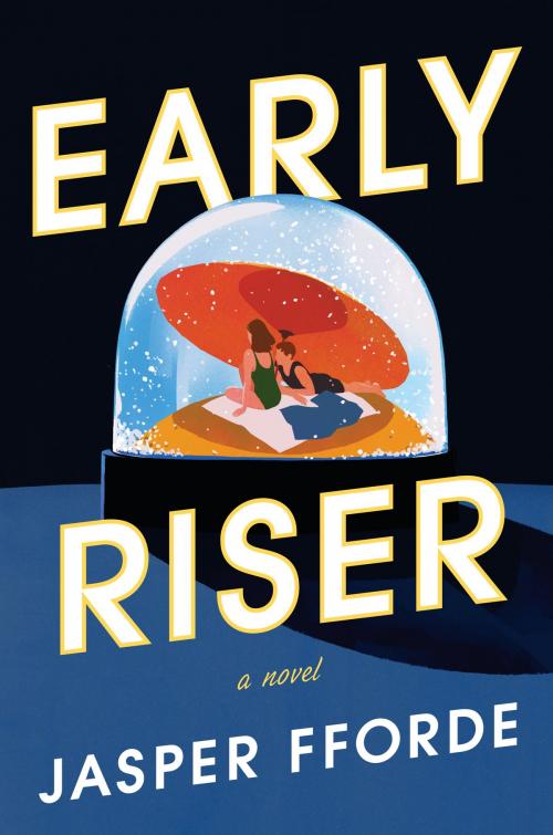 Cover of the book Early Riser by Jasper Fforde, Penguin Publishing Group